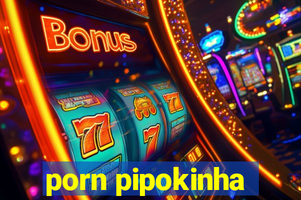 porn pipokinha